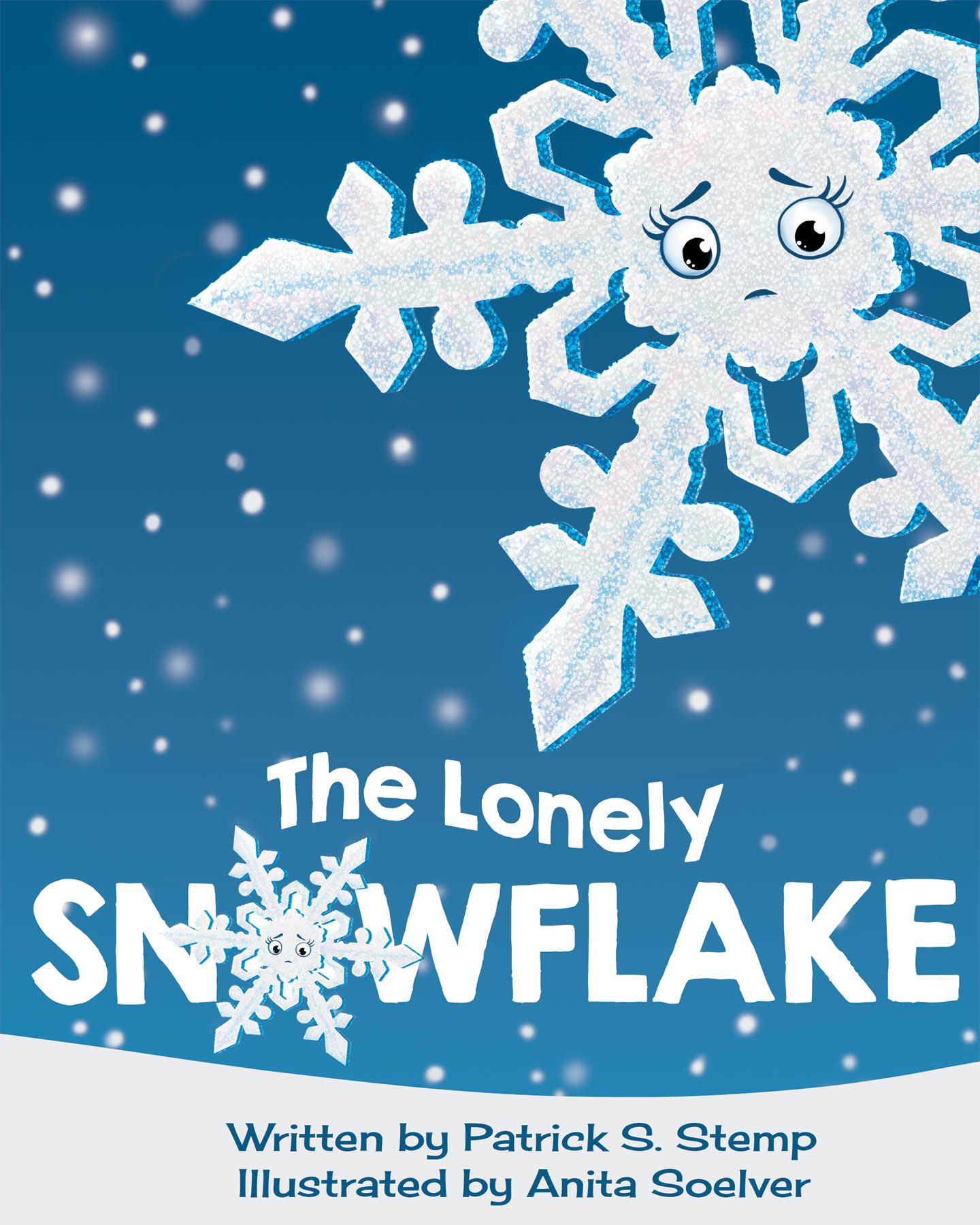 The Lonely Snowflake - a children's book by Patrick Stemp & Anita Soelver